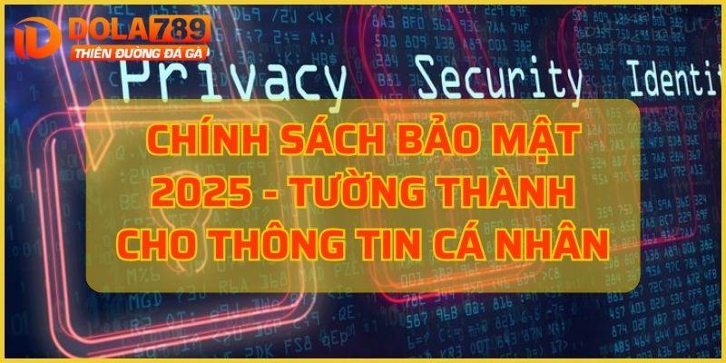 Chính sách bảo mật tại Dola789