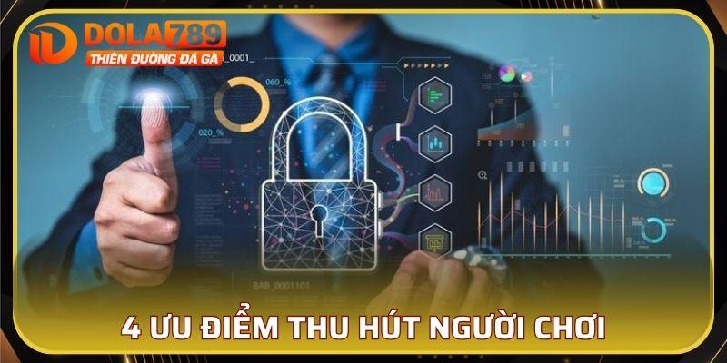 4 ưu điểm hấp dẫn thu hút người chơi từ nhà cái
