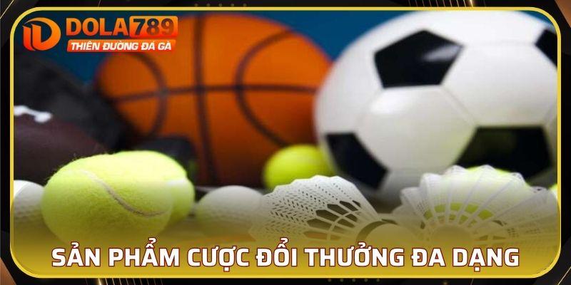 Các sản phẩm cá cược đổi thưởng tại sảnh cược thể thao