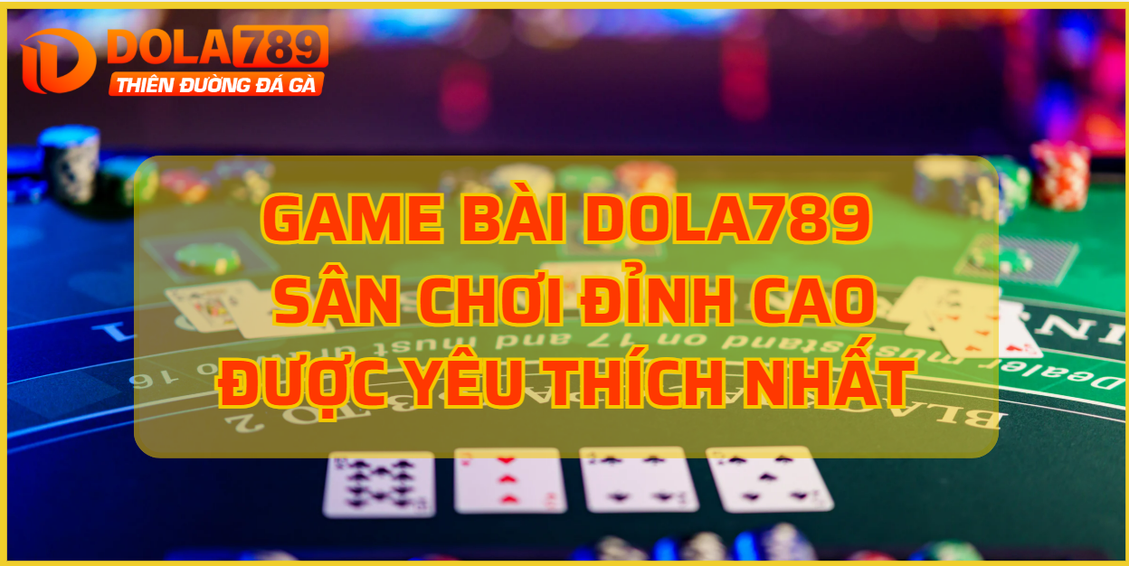game bài Dola789