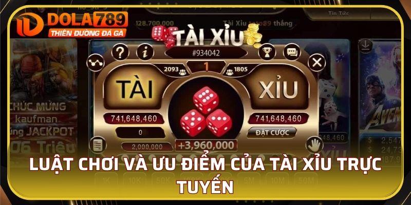Luật chơi và ưu điểm của tài xỉu trực tuyến