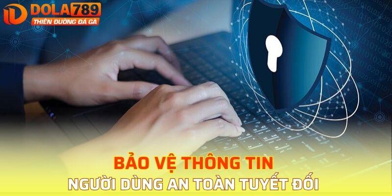 Cam kết bảo vệ thông tin của người dùng tại xổ số DOLA789