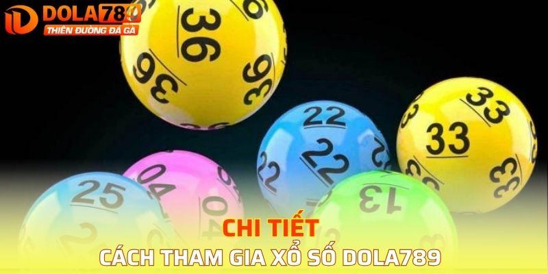 Cách để tham gia xổ số DOLA789 cho tân thủ