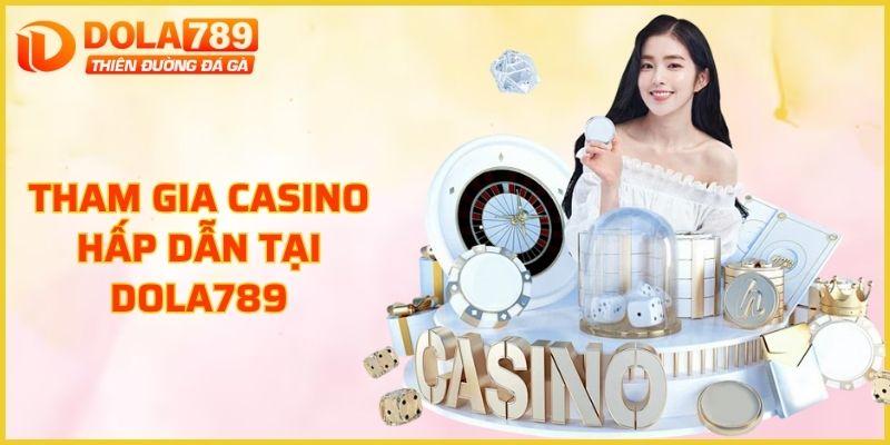 Tham gia casino hấp dẫn nhất hiện nay