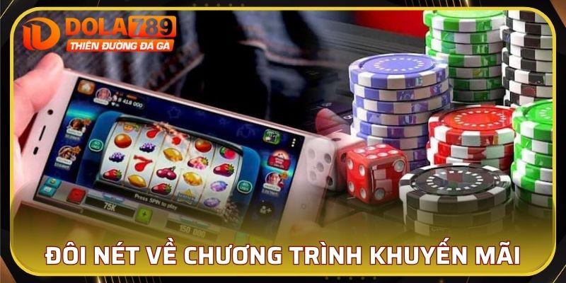 Tìm hiểu chương trình khuyến mãi DOLA789