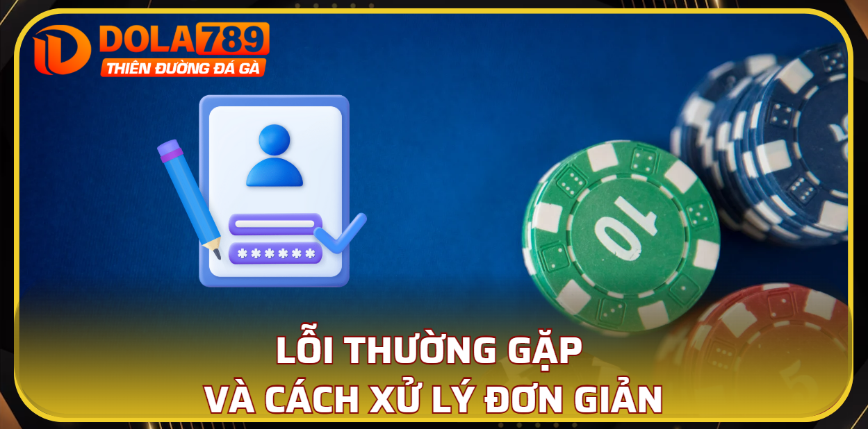 Lỗi thường gặp và cách xử lý đơn giản