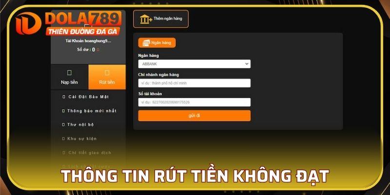 Thông tin rút tiền DOLA789 không đúng